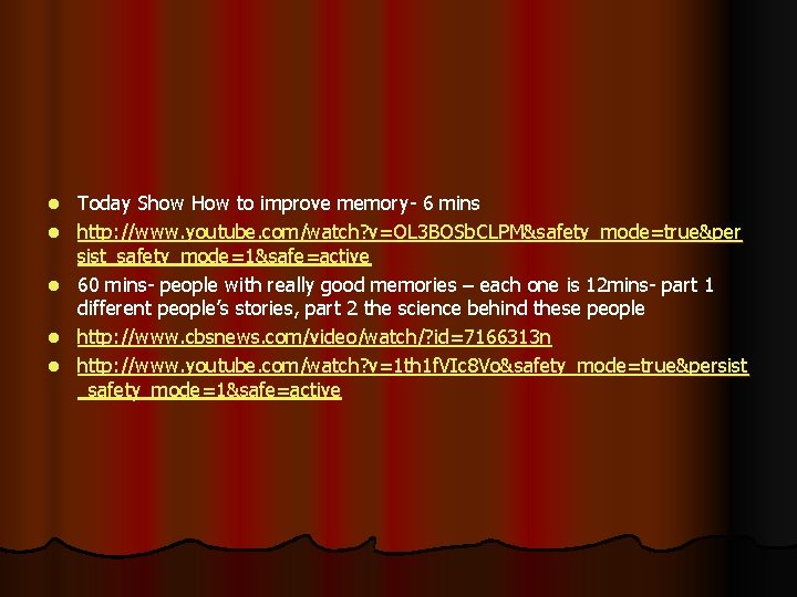 l l l Today Show How to improve memory- 6 mins http: //www. youtube.