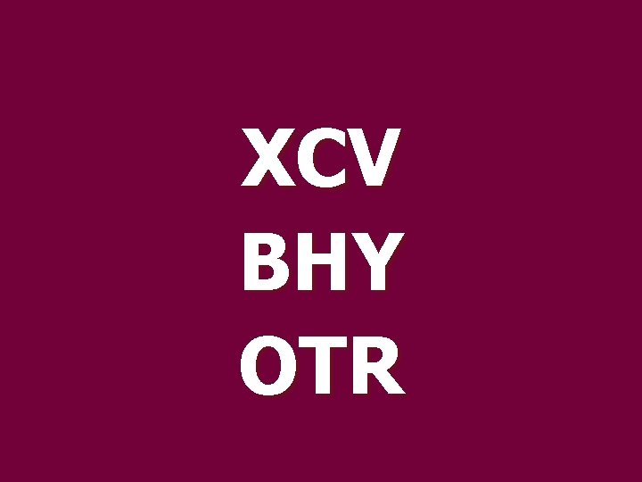 XCV BHY OTR 