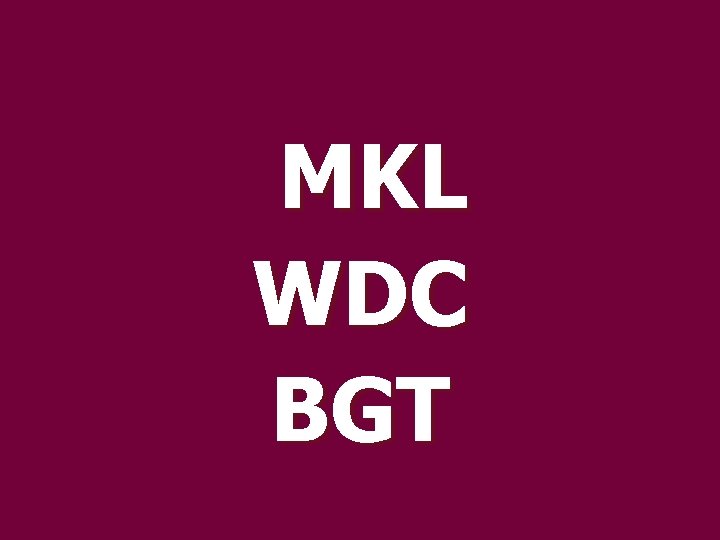 MKL WDC BGT 