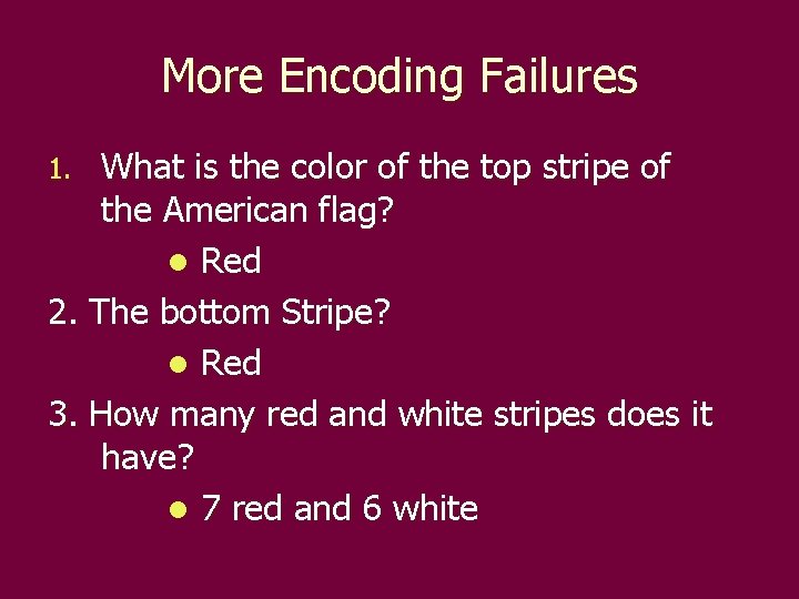 More Encoding Failures What is the color of the top stripe of the American