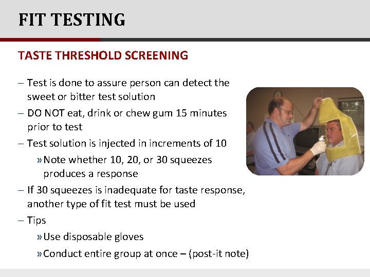 FIT TESTING TASTE THRESHOLD SCREENING - Test is done to assure person can detect