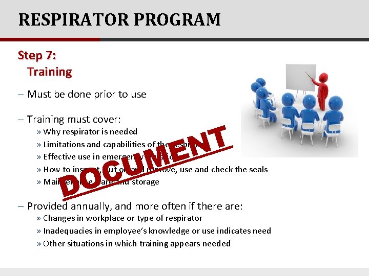 RESPIRATOR PROGRAM Step 7: Training - Must be done prior to use - Training