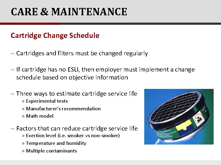 CARE & MAINTENANCE Cartridge Change Schedule - Cartridges and filters must be changed regularly