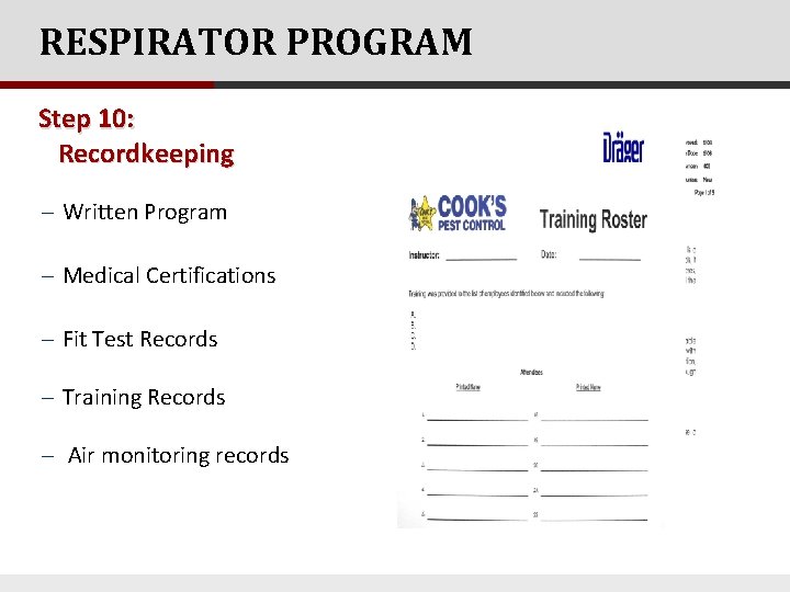 RESPIRATOR PROGRAM Step 10: Recordkeeping - Written Program - Medical Certifications - Fit Test