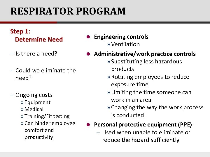 RESPIRATOR PROGRAM Step 1: Determine Need - Is there a need? - Could we