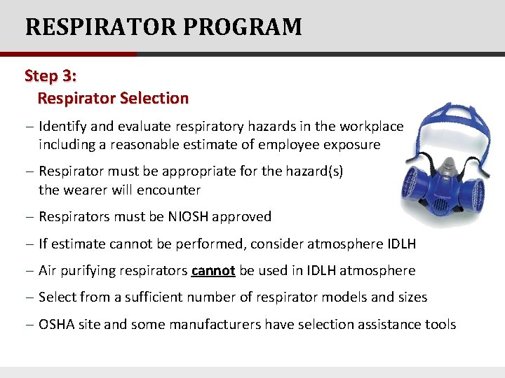 RESPIRATOR PROGRAM Step 3: Respirator Selection - Identify and evaluate respiratory hazards in the