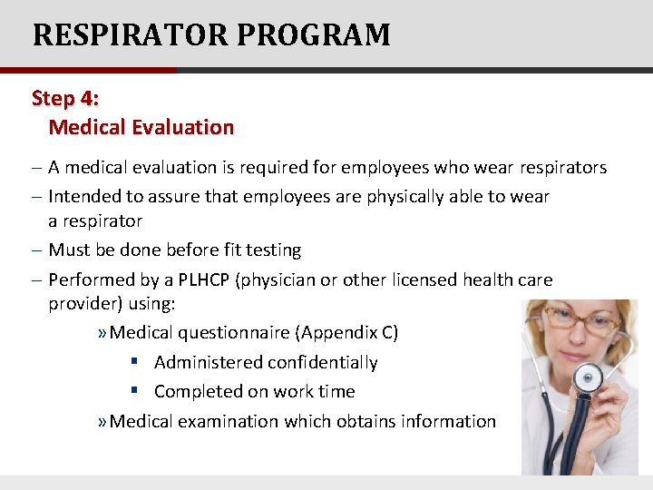 RESPIRATOR PROGRAM Step 4: Medical Evaluation - A medical evaluation is required for employees