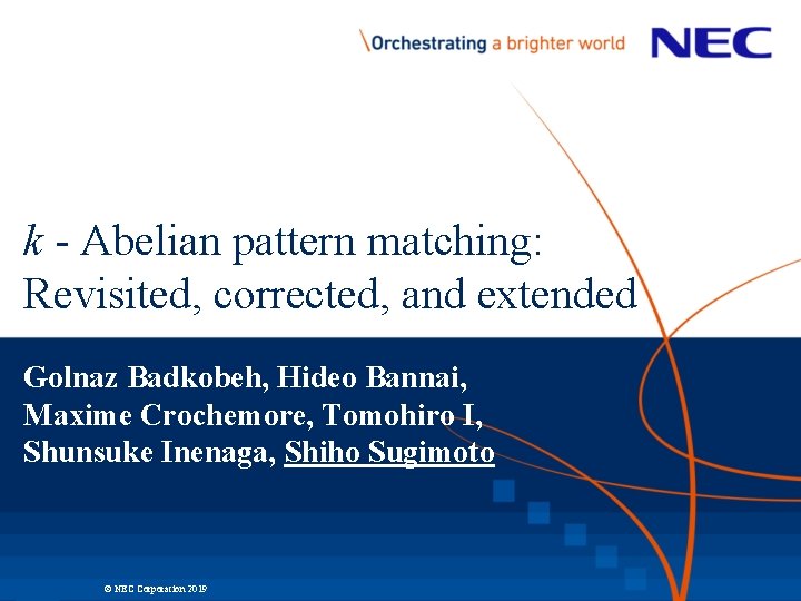 k - Abelian pattern matching: Revisited, corrected, and extended Golnaz Badkobeh, Hideo Bannai, Maxime