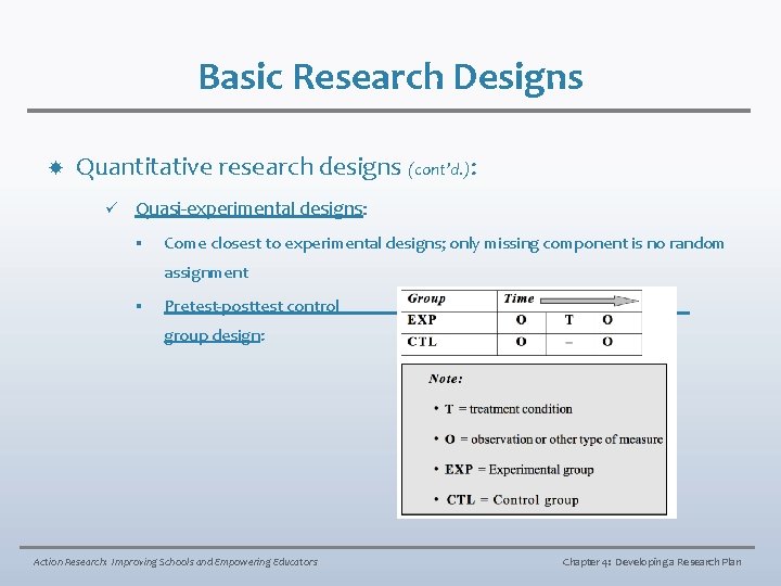 Basic Research Designs Quantitative research designs (cont’d. ): ü Quasi-experimental designs: § Come closest