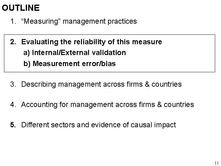 OUTLINE 1. “Measuring” management practices 2. Evaluating the reliability of this measure a) Internal/External
