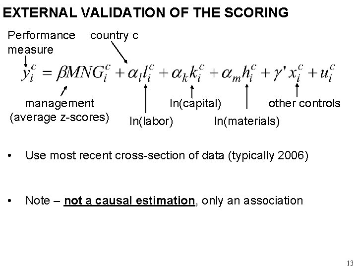 EXTERNAL VALIDATION OF THE SCORING Performance measure country c management (average z-scores) ln(capital) other