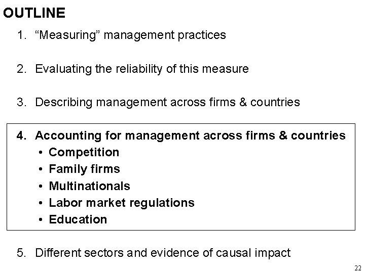 OUTLINE 1. “Measuring” management practices 2. Evaluating the reliability of this measure 3. Describing