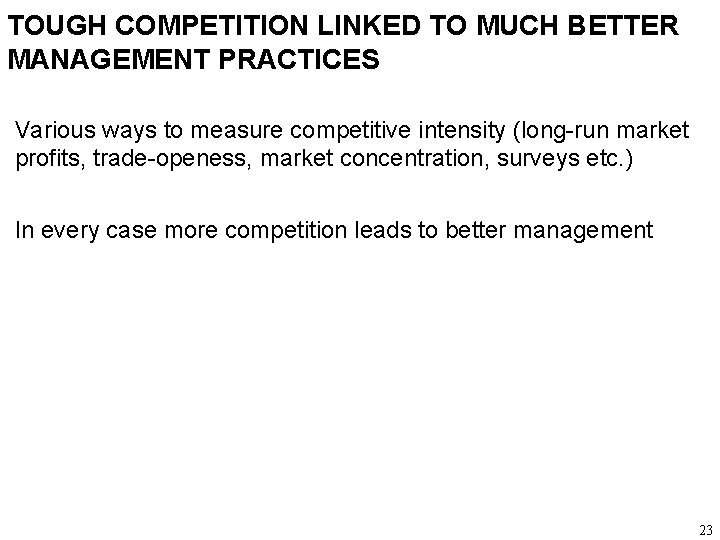 TOUGH COMPETITION LINKED TO MUCH BETTER MANAGEMENT PRACTICES Various ways to measure competitive intensity