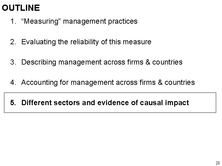 OUTLINE 1. “Measuring” management practices 2. Evaluating the reliability of this measure 3. Describing