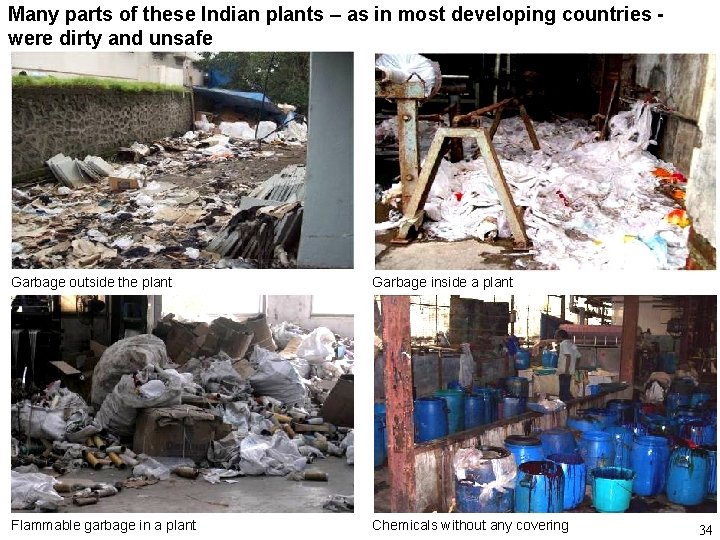 Many parts of these Indian plants – as in most developing countries were dirty