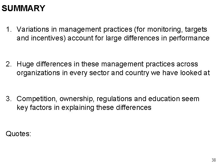 SUMMARY 1. Variations in management practices (for monitoring, targets and incentives) account for large