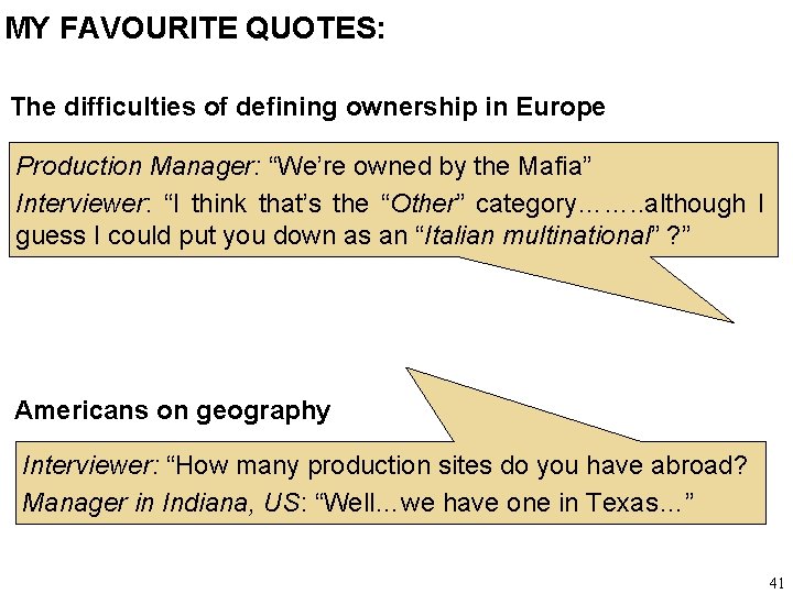 MY FAVOURITE QUOTES: The difficulties of defining ownership in Europe Production Manager: “We’re owned