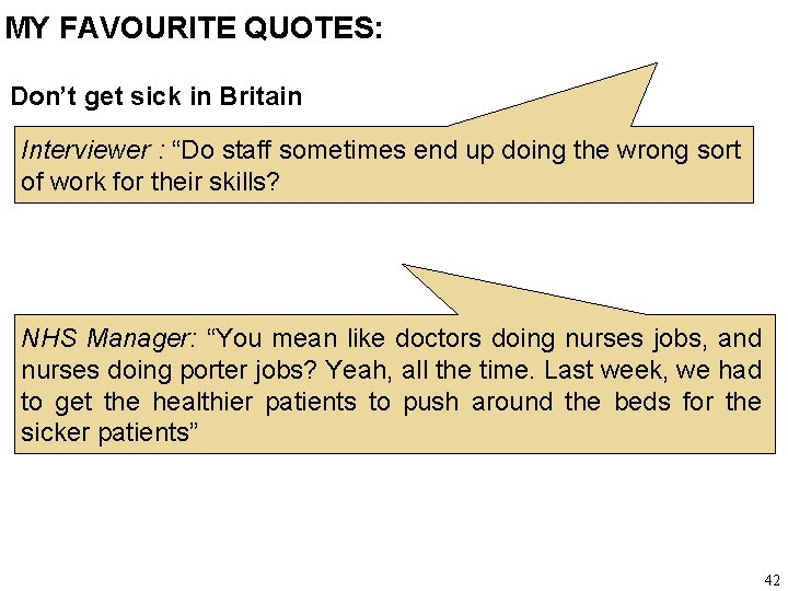 MY FAVOURITE QUOTES: Don’t get sick in Britain Interviewer : “Do staff sometimes end