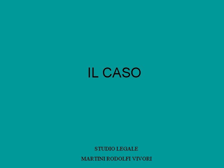 IL CASO STUDIO LEGALE MARTINI RODOLFI VIVORI 