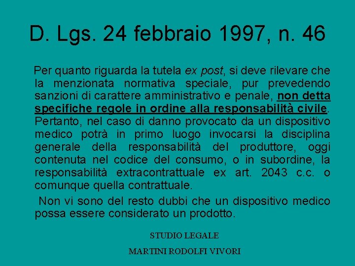 D. Lgs. 24 febbraio 1997, n. 46 Per quanto riguarda la tutela ex post,