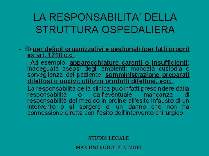 LA RESPONSABILITA’ DELLA STRUTTURA OSPEDALIERA - B) per deficit organizzativi e gestionali (per fatti