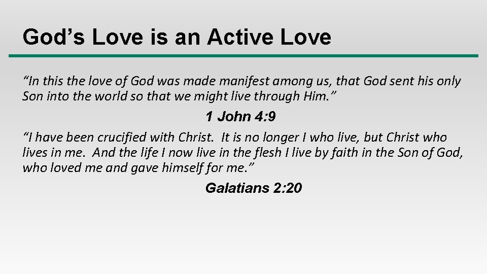 God’s Love is an Active Love “In this the love of God was made