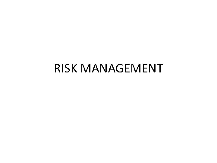 RISK MANAGEMENT 