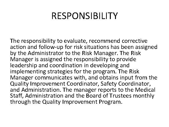 RESPONSIBILITY The responsibility to evaluate, recommend corrective action and follow-up for risk situations has