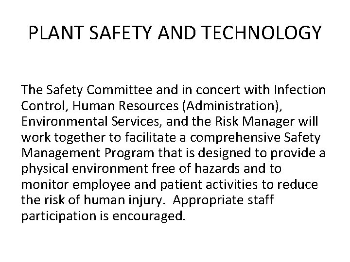 PLANT SAFETY AND TECHNOLOGY The Safety Committee and in concert with Infection Control, Human