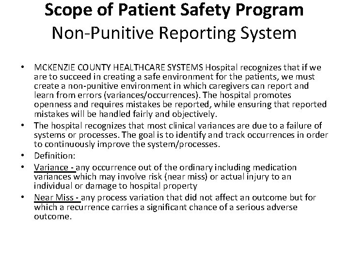 Scope of Patient Safety Program Non-Punitive Reporting System • MCKENZIE COUNTY HEALTHCARE SYSTEMS Hospital