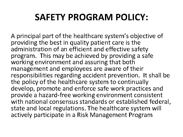 SAFETY PROGRAM POLICY: A principal part of the healthcare system’s objective of providing the