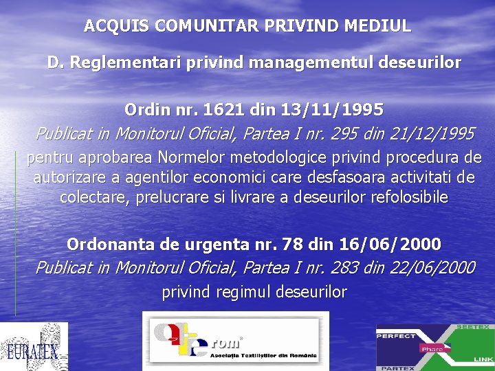 ACQUIS COMUNITAR PRIVIND MEDIUL D. Reglementari privind managementul deseurilor Ordin nr. 1621 din 13/11/1995