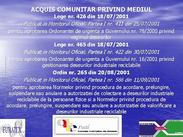 ACQUIS COMUNITAR PRIVIND MEDIUL Lege nr. 426 din 18/07/2001 Publicat in Monitorul Oficial, Partea