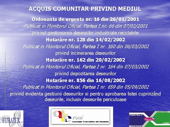 ACQUIS COMUNITAR PRIVIND MEDIUL Ordonanta de urgenta nr. 16 din 26/01/2001 Publicat in Monitorul