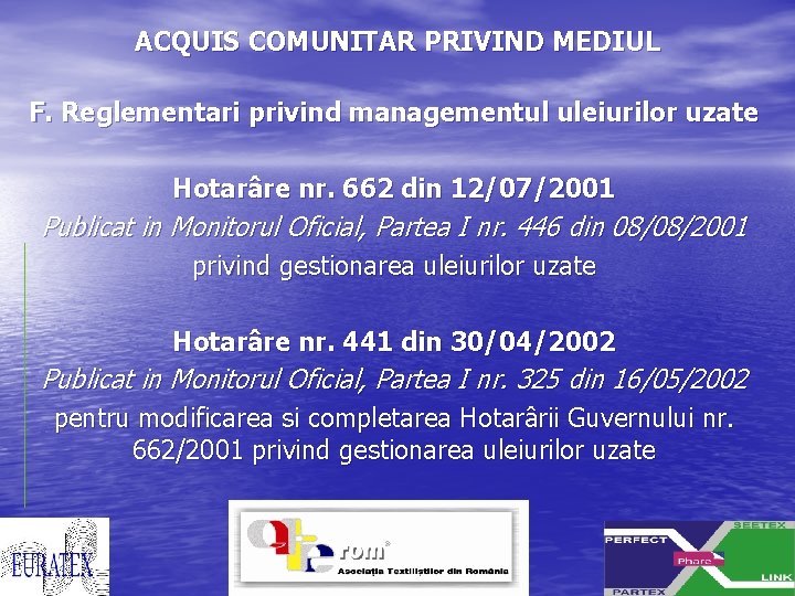 ACQUIS COMUNITAR PRIVIND MEDIUL F. Reglementari privind managementul uleiurilor uzate Hotarâre nr. 662 din
