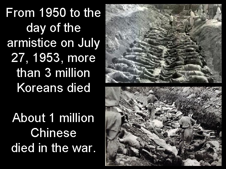 From 1950 to the day of the armistice on July 27, 1953, more than