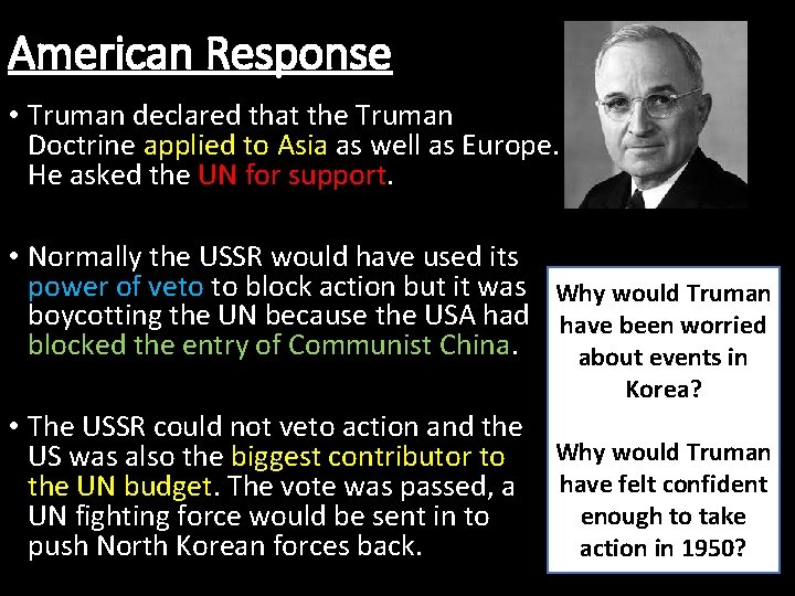 American Response • Truman declared that the Truman Doctrine applied to Asia as well