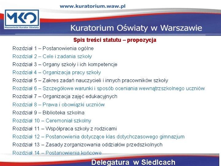 Spis treści statutu – propozycja Rozdział 1 – Postanowienia ogólne Rozdział 2 – Cele