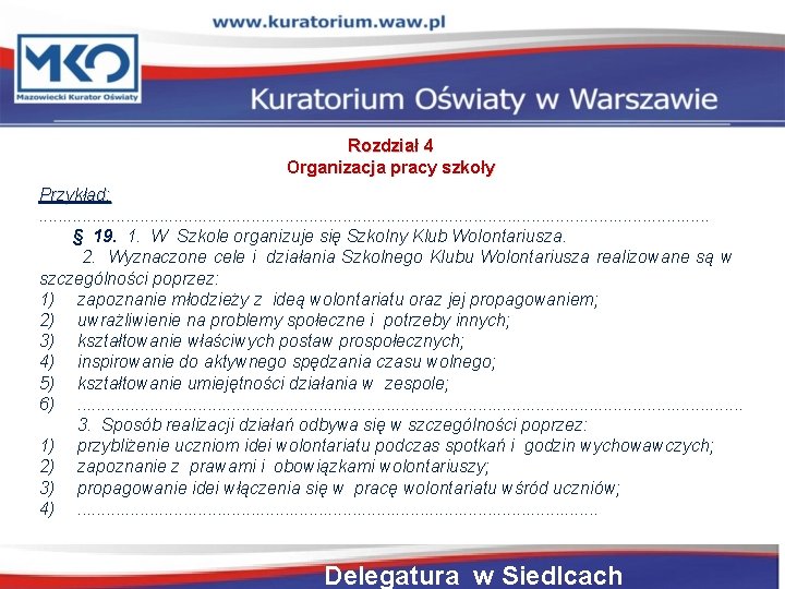 Rozdział 4 Organizacja pracy szkoły Przykład: . . . . . . . .