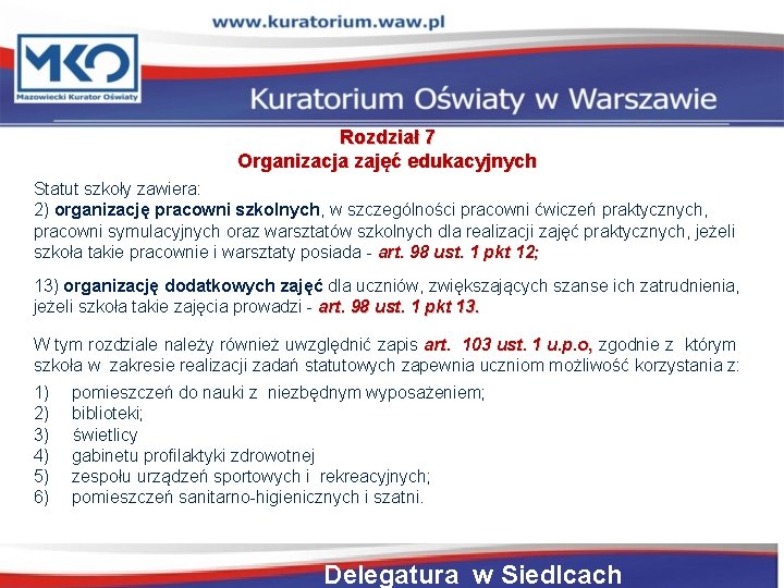 Rozdział 7 Organizacja zajęć edukacyjnych Statut szkoły zawiera: 2) organizację pracowni szkolnych, w szczególności