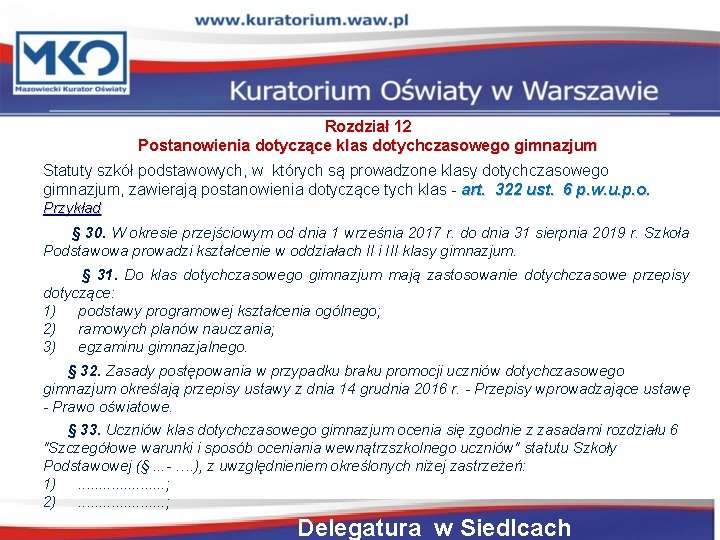 Rozdział 12 Postanowienia dotyczące klas dotychczasowego gimnazjum Statuty szkół podstawowych, w których są prowadzone