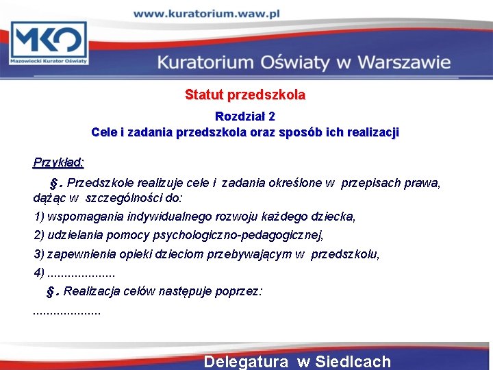 Statut przedszkola Rozdział 2 Cele i zadania przedszkola oraz sposób ich realizacji Przykład: § .