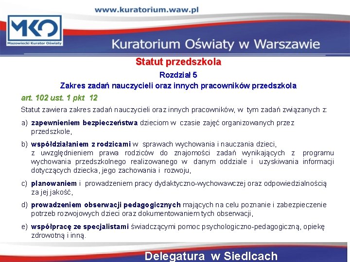 Statut przedszkola Rozdział 5 Zakres zadań nauczycieli oraz innych pracowników przedszkola art. 102 ust.