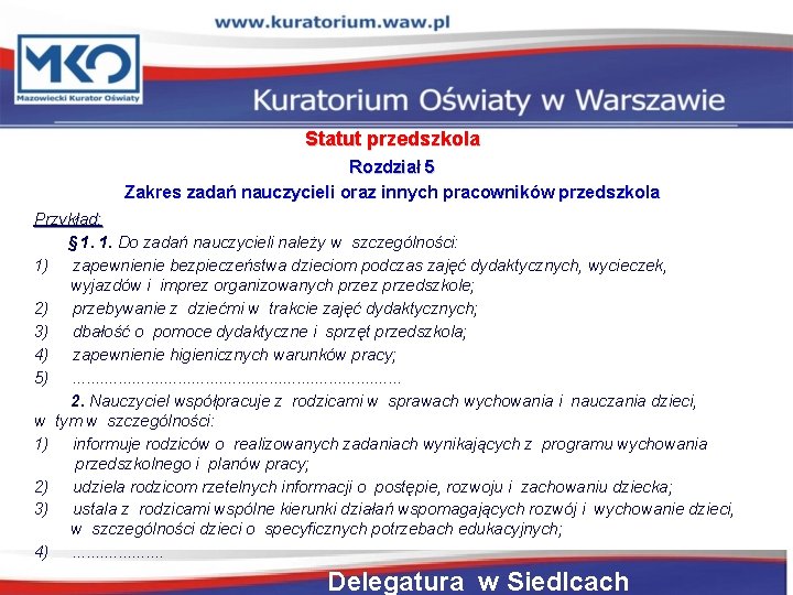 Statut przedszkola Rozdział 5 Zakres zadań nauczycieli oraz innych pracowników przedszkola Przykład: §  1.