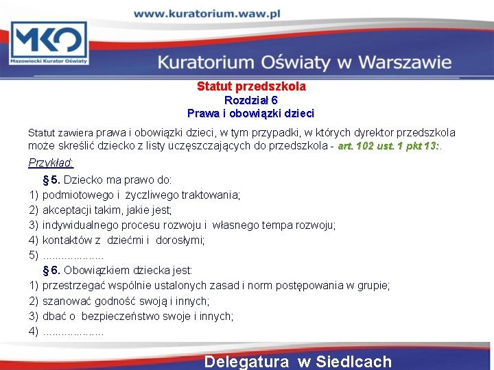 Statut przedszkola Rozdział 6 Prawa i obowiązki dzieci Statut zawiera prawa i obowiązki dzieci,