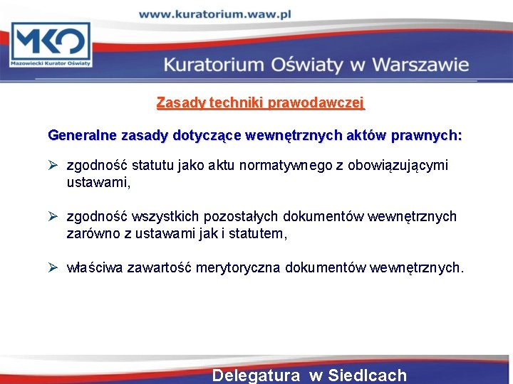 Zasady techniki prawodawczej Generalne zasady dotyczące wewnętrznych aktów prawnych: zgodność statutu jako aktu normatywnego