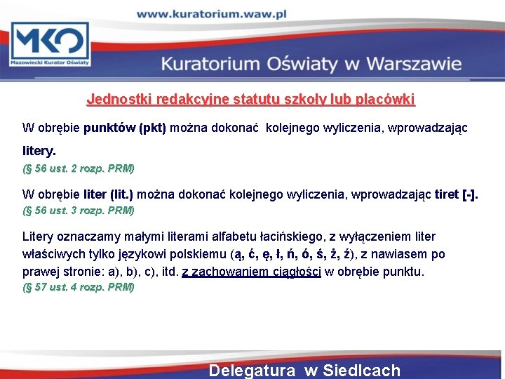 Jednostki redakcyjne statutu szkoły lub placówki W obrębie punktów (pkt) można dokonać kolejnego wyliczenia,