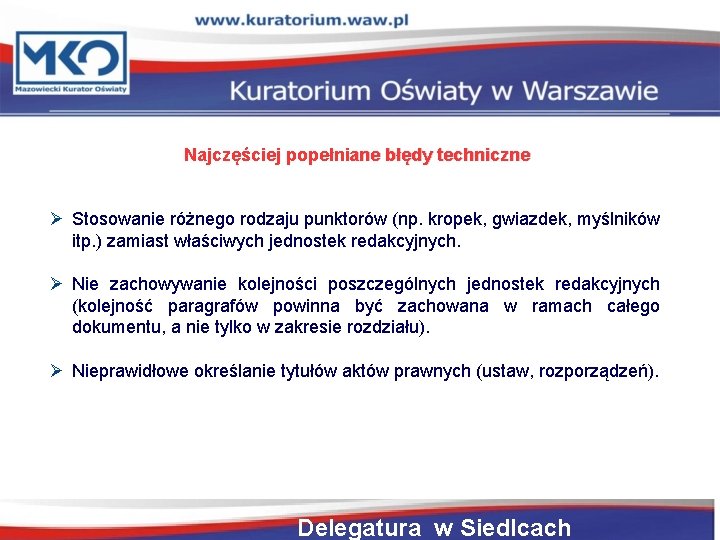 Najczęściej popełniane błędy techniczne Stosowanie różnego rodzaju punktorów (np. kropek, gwiazdek, myślników itp. )