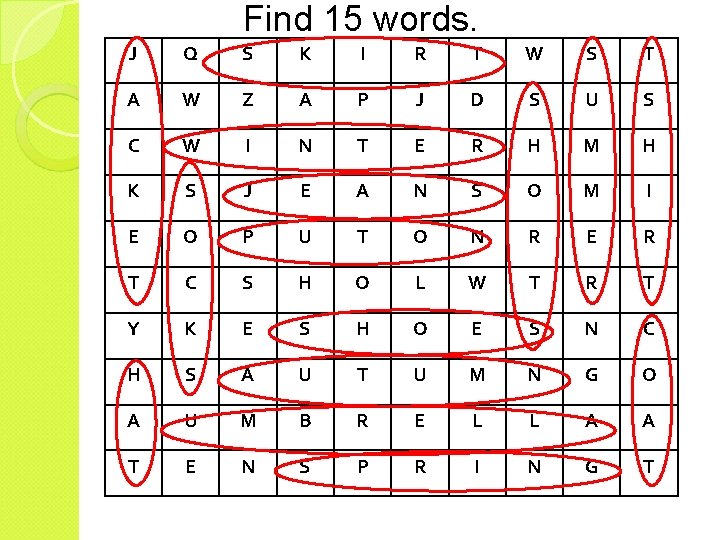 Find 15 words. J Q S K I R T W S T A