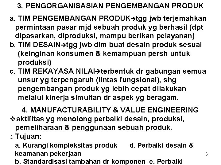 3. PENGORGANISASIAN PENGEMBANGAN PRODUK a. TIM PENGEMBANGAN PRODUK tgg jwb terjemahkan permintaan pasar mjd